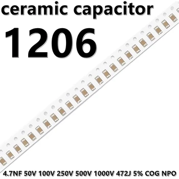 (10шт) 1206 4,7 НФ 50 В 100 В 250 В 500 В 1000 В 472J Керамические конденсаторы 5% COG NPO 3216 SMD