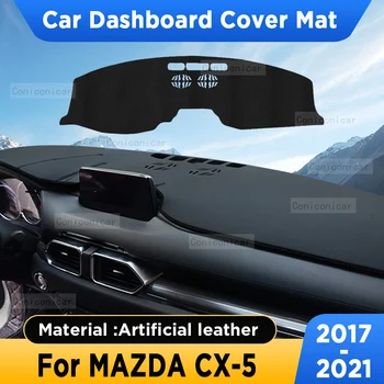 Для Mazda CX-5 2017-2021, Чехол для приборной панели автомобиля, Солнцезащитный козырек, Коврик из искусственной кожи, Коврик для панели, Аксессуары для защиты от ковров