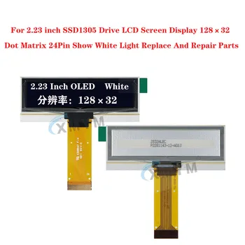 Для 2,23 дюймового Накопителя SSD1305ЖКДисплей с Матрицей 128 × 32 Точек 24Pin Показывает Белый Свет Замена И ремонт Деталей